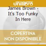 James Brown - It's Too Funky In Here cd