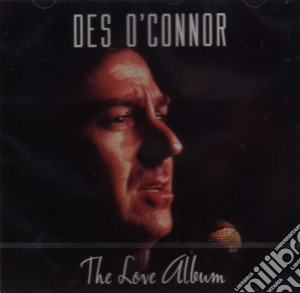 Des O'Conner - The Love Album cd musicale di Des O'Conner