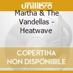 Martha & The Vandellas - Heatwave cd