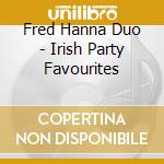 Fred Hanna Duo - Irish Party Favourites cd