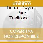 Finbarr Dwyer - Pure Traditional Irish Ac cd