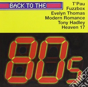 Back To The 80's / Various cd musicale