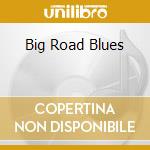 Big Road Blues cd