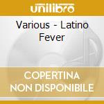 Various - Latino Fever cd