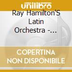 Ray Hamilton'S Latin Orchestra - Samba Essentials cd