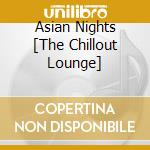 Asian Nights [The Chillout Lounge] cd