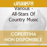 Various - All-Stars Of Country Music cd