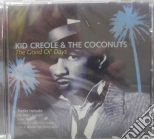 Kid Creole & The Coconuts - The Good Ol' Days cd musicale di Kid Creole & The Coconuts