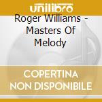 Roger Williams - Masters Of Melody cd