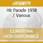 Hit Parade 1958 / Various cd musicale