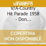 V/A-Country Hit Parade 1958 - Don Gibson,Everly Brothers,Stonewall Jackson,George Jones,Ray Price... cd musicale di V/A