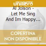 Al Jolson - Let Me Sing And Im Happy - Hit Parade - Platinum Collection cd