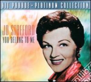 Jo Stafford - You Belong To Me - Platinum Collection cd musicale di Jo Stafford