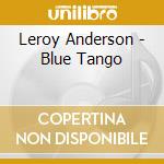 Leroy Anderson - Blue Tango cd