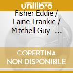 Fisher Eddie / Laine Frankie / Mitchell Guy - Memories Are Made Of These (3 Cd) cd