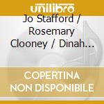 Jo Stafford / Rosemary Clooney / Dinah Shore - Memories Are Made Of These cd musicale di Stafford Jo