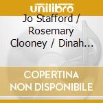 Jo Stafford / Rosemary Clooney / Dinah Shore - Memories Are Made Of These cd