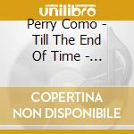 Perry Como - Till The End Of Time - Essential Collection (3 Cd) cd