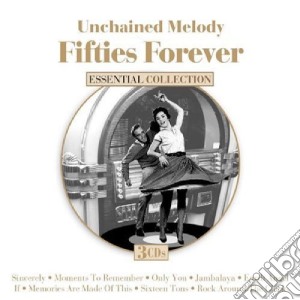 Unchained Melody - Fifties Forever (3 Cd) cd musicale di Various Artists