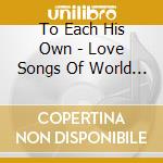 To Each His Own - Love Songs Of World War Ii (3 Cd) cd