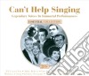 Can't Help Singing - Legendary Voices In Immortal Performances (3 Cd) cd