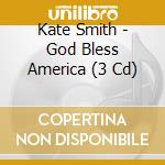 Kate Smith - God Bless America (3 Cd) cd