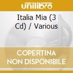 Italia Mia (3 Cd) / Various cd musicale di Various Artists