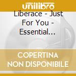 Liberace - Just For You - Essential Collection (3 Cd) cd