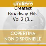Greatest Broadway Hits Vol 2 (3 Cd) cd