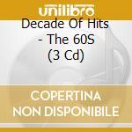 Decade Of Hits - The 60S (3 Cd) cd