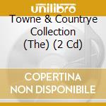 Towne & Countrye Collection (The) (2 Cd) cd musicale