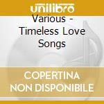Various - Timeless Love Songs cd