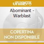 Abominant - Warblast cd musicale di Abominant