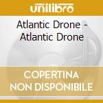Atlantic Drone - Atlantic Drone cd