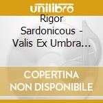 Rigor Sardonicous - Valis Ex Umbra De Mortuus cd