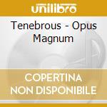 Tenebrous - Opus Magnum cd