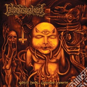Bloodsoaked - Sadistic Deeds Grotesque Mem cd musicale di Bloodsoaked