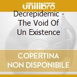 Decrepidemic - The Void Of Un Existence cd