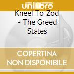 Kneel To Zod - The Greed States cd