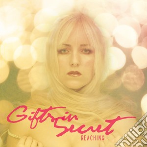 Gifts In Secret - Reaching cd musicale di GIFTS IN SECRET