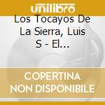 Los Tocayos De La Sierra, Luis S - El Movimiento Alterado Vol. 6 - Desvelada Party & Loquera cd
