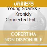 Young Spanks - Kronicly Connected Ent. Presents Los Myferos, Vol. 1 cd