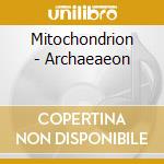 Mitochondrion - Archaeaeon cd musicale di Mitochondrion
