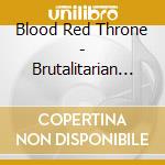 Blood Red Throne - Brutalitarian Regime cd musicale di Blood Red Throne