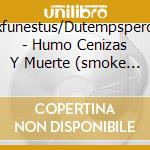 Astarot/Luxfunestus/Dutempsperdu/Neftarak - Humo Cenizas Y Muerte (smoke Ashes & Death) cd