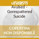 Avulsed - Gorespattered Suicide cd