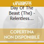 Day Of The Beast (The) - Relentless Demonic Intrusion cd