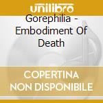 Gorephilia - Embodiment Of Death