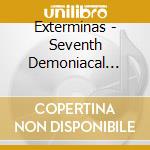 Exterminas - Seventh Demoniacal Hierarchy cd musicale di Exterminas