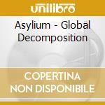 Asylium - Global Decomposition cd